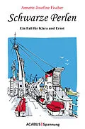 E-Book (epub) Schwarze Perlen - Ein Fall für Klara und Ernst von Annette-Josefine Fischer