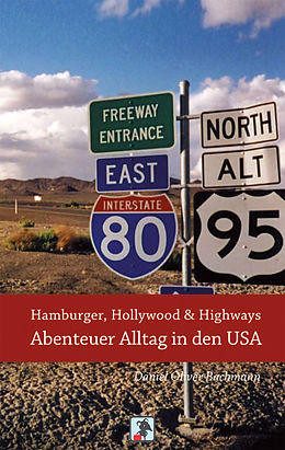 E-Book (epub) Hamburger, Hollywood &amp; Highways - Abenteuer Alltag in den USA von Daniel O. Bachmann