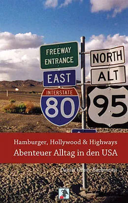 E-Book (epub) Hamburger, Hollywood & Highways - Abenteuer Alltag in den USA von Daniel O. Bachmann