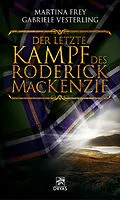 E-Book (epub) Der letzte Kampf des Roderick MacKenzie von Martina Frey, Gabriele Vesterling
