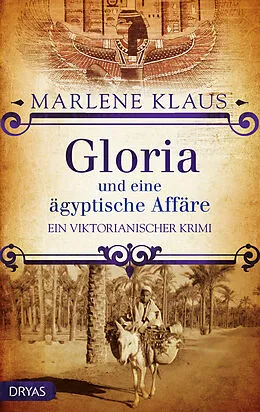 E-Book (epub) Gloria und eine ägyptische Affäre von Marlene Klaus