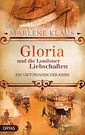 E-Book (epub) Gloria und die Londoner Liebschaften von Marlene Klaus