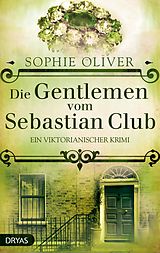 E-Book (epub) Die Gentlemen vom Sebastian Club von Sophie Oliver