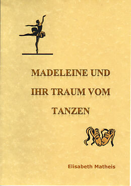 Kartonierter Einband Madeleine und ihr Traum vom Tanzen von Elisabeth Matheis