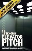 Kartonierter Einband Die 2BEKNOWN Elevator Pitch von Alexander Riedl