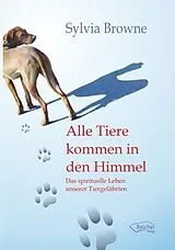 Fester Einband Alle Tiere kommen in den Himmel von Sylvia Browne