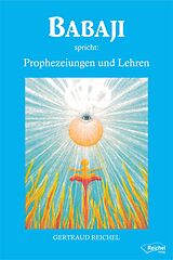 E-Book (epub) Babaji spricht: Prophezeiungen und Lehren von Gertraud Reichel
