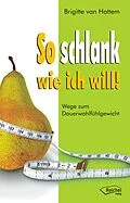 E-Book (epub) So schlank wie ich will! von Brigitte van Hattem