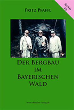 Kartonierter Einband Der Bergbau im Bayerischen Wald von Fritz Pfaffl