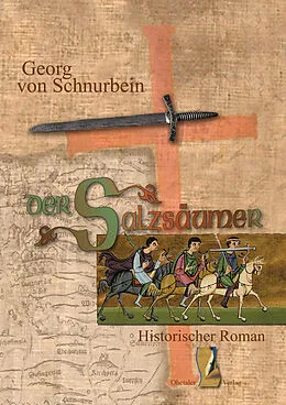 E-Book (epub) Der Salzsäumer von Georg von Schnurbein