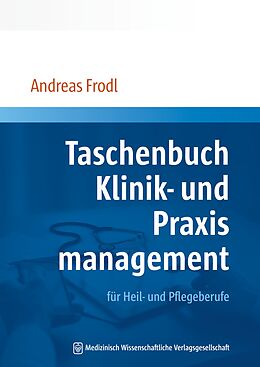 Kartonierter Einband Taschenbuch Klinik- und Praxismanagement von Andreas Frodl