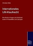 Kartonierter Einband Internationales UN-Kaufrecht von Christian Siller