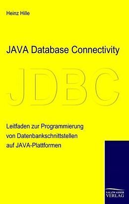Kartonierter Einband Java Database Connectivity von Heinz Hille