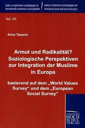 Armut und Radikalität? Soziologische Perspektiven zur Integration der Muslime in Europa
