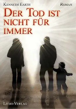 E-Book (epub) Der Tod ist nicht für immer von Kenneth Earth