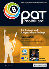 E-Book (pdf) PAT Pool Billard Trainingsheft Start von Jorgen Sandman, Andreas Huber, Ralph Eckert