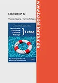 E-Book (pdf) Gesundheits-, Erste Hilfe-, Schwimm- und Rettungslehre Lösungsbuch von Thomas Heyartz, Hannes Rohjans