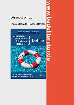 E-Book (pdf) Gesundheits-, Erste Hilfe-, Schwimm- und Rettungslehre Lösungsbuch von Thomas Heyartz, Hannes Rohjans