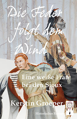 Kartonierter Einband Die Feder folgt dem Wind von Kerstin Groeper