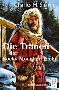 E-Book (epub) Die Tränen der Rocky Mountain Eiche von Charles M. Shawin