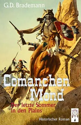 E-Book (epub) Comanchen Mond Band 2 von Brademann G. D.