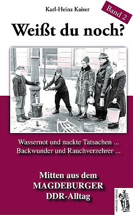 Fester Einband Weißt du noch? Mitten aus dem Magdeburger DDR-Alltag von Karl Heinz Kaiser