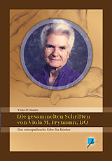 E-Book (epub) Die gesammelten Schriften von Viola M. Frymann, DO von Viola M. Frymann