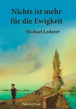 E-Book (epub) Nichts ist mehr für die Ewigkeit von Michael Lederer