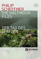 Philip Scheffner: The Halfmoon Files & Der Tag des Spatzen DVD