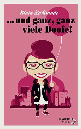 E-Book (epub) ... und ganz, ganz viele Doofe! von Ninia LaGrande