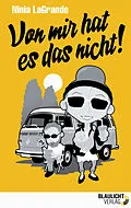 E-Book (epub) Von mir hat es das nicht! von Ninia LaGrande