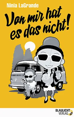 E-Book (epub) Von mir hat es das nicht! von Ninia LaGrande