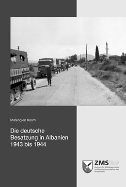 Kartonierter Einband Die deutsche Besatzung in Albanien 1943 bis 1944 von Marenglen Kasmi