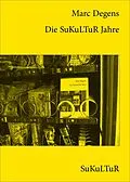 E-Book (pdf) Die SuKuLTuR Jahre von Marc Degens