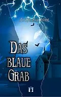 E-Book (epub) Das blaue Grab von Antje Küchler