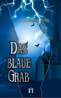 E-Book (epub) Das blaue Grab von Antje Küchler