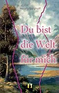 E-Book (epub) Du bist die Welt für mich von Hanna Berghoff