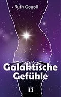 E-Book (epub) Galaktische Gefühle von Ruth Gogoll
