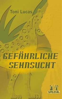 E-Book (epub) Gefährliche Sehnsucht von Toni Lucas