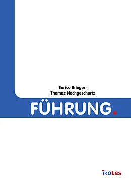E-Book (epub) Führung. von Enrico Briegert, Thomas Hochgeschurtz