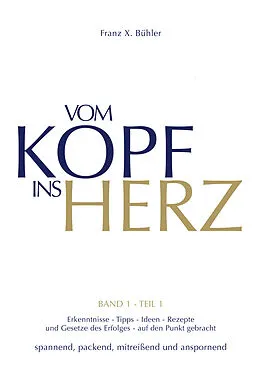 E-Book (epub) Vom Kopf ins Herz von Franz X Bühler