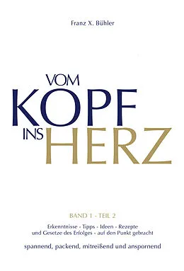 E-Book (epub) Vom Kopf ins Herz von Franz X Bühler