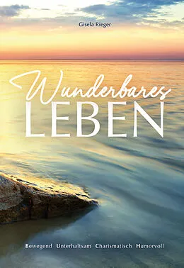 E-Book (pdf) Wunderbares Leben von Gisela Rieger