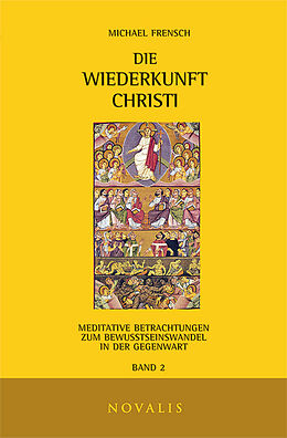 Fester Einband Die Wiederkunft Christi II von Michael Frensch
