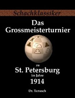 Kartonierter Einband Das Grossmeisterturnier zu St. Petersburg im Jahre 1914 von Siegbert Tarrasch