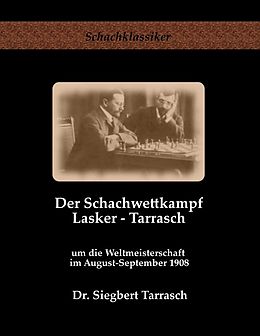 E-Book (epub) Der Schachwettkampf Lasker - Tarrasch von Siegbert Tarrasch