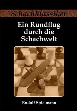 Kartonierter Einband Ein Rundflug durch die Schachwelt von Rudolf Spielmann