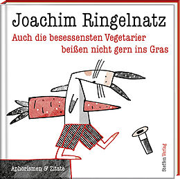 Fester Einband Auch die besessensten Vegetarier beißen nicht gern ins Gras von Joachim Ringelnatz