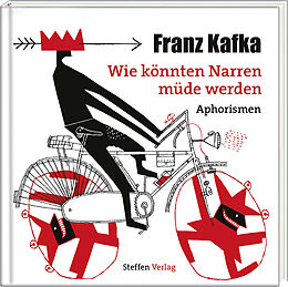 Fester Einband Wie könnten Narren müde werden von Franz Kafka