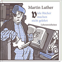Fester Einband Viele Bücher machen nicht gelehrt von Martin Luther